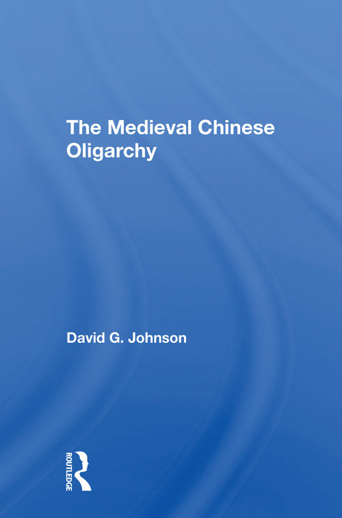 The Medieval Chinese Oliogarchy - 9780367167288 by David C Johnson, 9780367167288