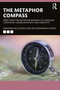 The Metaphor Compass (Directions for Metaphor Research in Language, Cognition, Communication, and Creativity) - 9780367484866 by Marianna Bolognesi, Ana Werkmann Horvat, 9780367484866