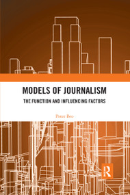 Models of Journalism (The functions and influencing factors) - 9781032178783 by Peter Bro, 9781032178783