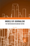 Models of Journalism (The functions and influencing factors) - 9781032178783 by Peter Bro, 9781032178783