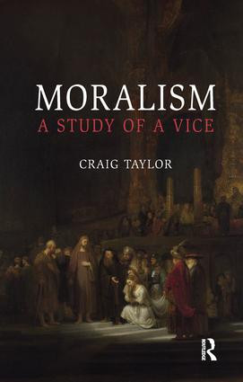 Moralism (A Study of a Vice) - 9781844654949 by Craig Taylor, 9781844654949