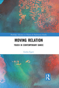 Moving Relation (Touch in Contemporary Dance) - 9781032089706 by Gerko Egert, 9781032089706