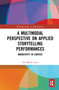 A Multimodal Perspective on Applied Storytelling Performances (Narrativity in Context) - 9781032089263 by Soe Marlar Lwin, 9781032089263