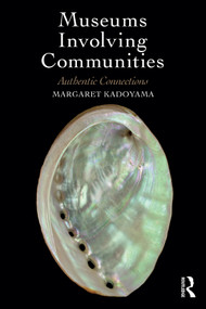 Museums Involving Communities (Authentic Connections) - 9781629584942 by Margaret Kadoyama, 9781629584942