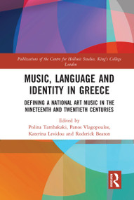 Music, Language and Identity in Greece (Defining a National Art Music in the Nineteenth and Twentieth Centuries) - 9781032088730 by Polina Tambakaki, Panos Vlagopoulos, Katerina Levidou, Roderick Beaton, 9781032088730