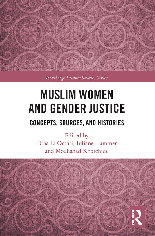 Muslim Women and Gender Justice (Concepts, Sources, and Histories) - 9780367776848 by Dina El Omari, Juliane Hammer, Mouhanad Khorchide, 9780367776848