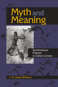 Myth and Meaning (San-Bushman Folklore in Global Context) - 9781629581552 by J. D. Lewis-Williams, 9781629581552