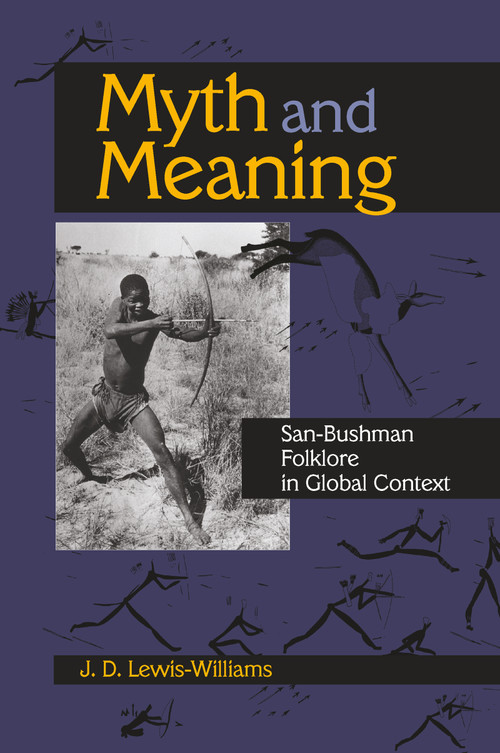 Myth and Meaning (San-Bushman Folklore in Global Context) - 9781629581552 by J. D. Lewis-Williams, 9781629581552