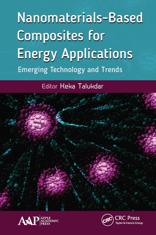 Nanomaterials-Based Composites for Energy Applications (Emerging Technology and Trends) - 9781774634806 by Keka Talukdar, 9781774634806