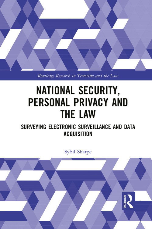 National Security, Personal Privacy and the Law (Surveying Electronic Surveillance and Data Acquisition) - 9781032086743 by Sybil Sharpe, 9781032086743