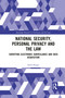 National Security, Personal Privacy and the Law (Surveying Electronic Surveillance and Data Acquisition) - 9781032086743 by Sybil Sharpe, 9781032086743