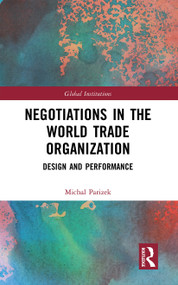 Negotiations in the World Trade Organization (Design and Performance) - 9781032240176 by Michal Parizek, 9781032240176
