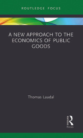 A New Approach to the Economics of Public Goods - 9780367787776 by Thomas Laudal, 9780367787776