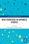 New Frontiers in Japanese Studies - 9781032237763 by Akihiro Ogawa, Philip Seaton, 9781032237763