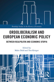 Ordoliberalism and European Economic Policy (Between Realpolitik and Economic Utopia) - 9780367776824 by Malte Dold, Tim Krieger, 9780367776824