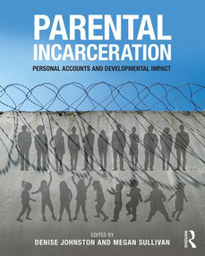 Parental Incarceration (Personal Accounts and Developmental Impact) by Denise Johnston, Megan Sullivan, 9781138183223