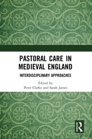 Pastoral Care in Medieval England (Interdisciplinary Approaches) - 9781032091150 by Peter Clarke, Sarah James, 9781032091150