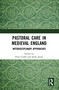 Pastoral Care in Medieval England (Interdisciplinary Approaches) - 9781032091150 by Peter Clarke, Sarah James, 9781032091150