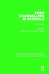 Peer Counselling in Schools (A Time to Listen) - 9781138280069 by Helen Cowie, Sonia Sharp, 9781138280069