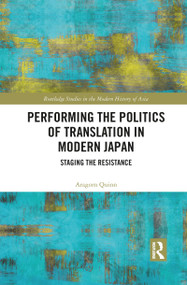 Performing the Politics of Translation in Modern Japan (Staging the Resistance) - 9781032082004 by Aragorn Quinn, 9781032082004