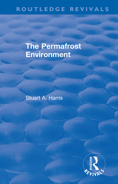 The Permafrost Environment by Stuart A. Harris, 9780367369101