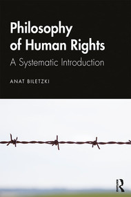 Philosophy of Human Rights (A Systematic Introduction) - 9781138787353 by Anat Biletzki, 9781138787353