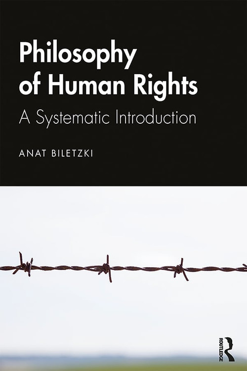 Philosophy of Human Rights (A Systematic Introduction) - 9781138787353 by Anat Biletzki, 9781138787353
