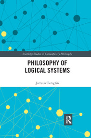 Philosophy of Logical Systems - 9781032176598 by Jaroslav Peregrin, 9781032176598