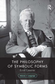 The Philosophy of Symbolic Forms, Volume 1 (Language) - 9781032474298 by Ernst Cassirer, 9781032474298