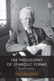 The Philosophy of Symbolic Forms, Volume 2 (Mythical Thinking) - 9781032474304 by Ernst Cassirer, 9781032474304