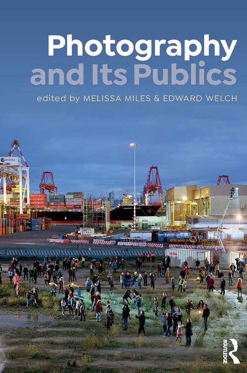 Photography and Its Publics - 9781032238845 by Melissa Miles, Edward Welch, 9781032238845