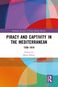 Piracy and Captivity in the Mediterranean (1550-1810) - 9781032094793 by Mario Klarer, 9781032094793