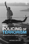 The Policing of Terrorism (Organizational and Global Perspectives) by Mathieu Deflem, 9780415875400