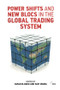 Power Shifts and New Blocs in the Global Trading System by Sanjaya Baru, 9781138927247
