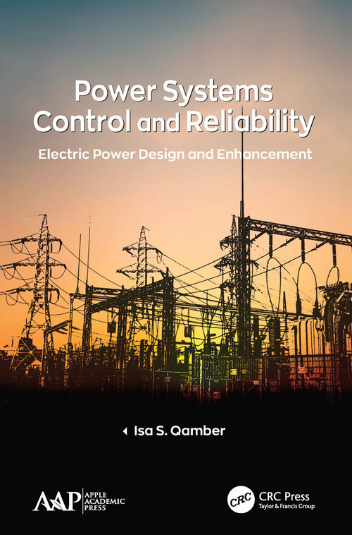 Power Systems Control and Reliability (Electric Power Design and Enhancement) - 9781774635155 by Isa S. Qamber, 9781774635155