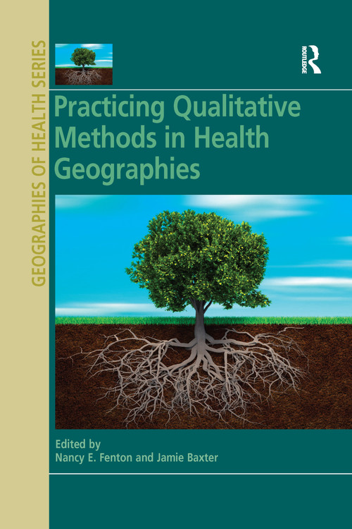 Practicing Qualitative Methods in Health Geographies - 9780367668181 by Nancy E. Fenton, Jamie Baxter, 9780367668181