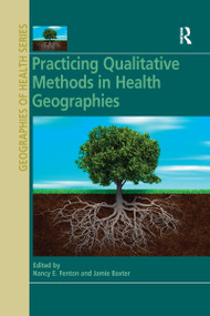 Practicing Qualitative Methods in Health Geographies - 9780367668181 by Nancy E. Fenton, Jamie Baxter, 9780367668181