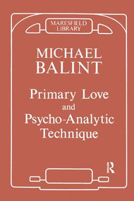 Primary Love and Psychoanalytic Technique - 9780946439119 by Michael Balint, 9780946439119