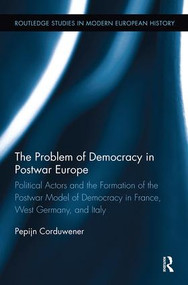 The Problem of Democracy in Postwar Europe - 9781138329720 by Pepijn Corduwener, 9781138329720