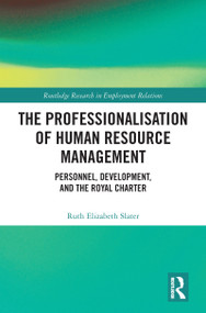 The Professionalisation of Human Resource Management (Personnel, Development, and the Royal Charter) - 9781032085623 by Ruth Elizabeth Slater, 9781032085623