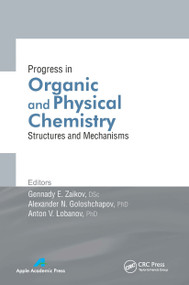 Progress in Organic and Physical Chemistry (Structures and Mechanisms) - 9781774632710 by Gennady E. Zaikov, Alexander N. Goloshchapov, Anton V. Lobanov, 9781774632710
