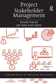 Project Stakeholder Management by Pernille Eskerod, Anna Lund Jepsen, 9781409404378