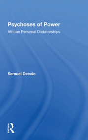 Psychoses Of Power (African Personal Dictatorships) - 9780367300067 by Samuel Decalo, 9780367300067