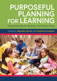 Purposeful Planning for Learning (Shaping Learning and Teaching in the Primary School) - 9781138593794 by Natasha Serret, Catherine Gripton, 9781138593794