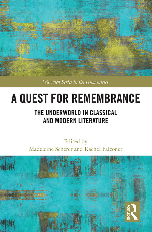 A Quest for Remembrance (The Underworld in Classical and Modern Literature) - 9781032239576 by Madeleine Scherer, Rachel Falconer, 9781032239576