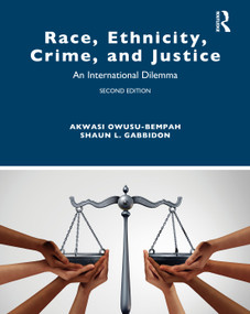 Race, Ethnicity, Crime, and Justice (An International Dilemma) by Akwasi Owusu-Bempah, Shaun Gabbidon, 9781138921351