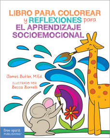Libro para colorear y reflexiones para el aprendizaje socioemocional (Spanish Edition) by James A. Butler, Becca Borrelli, James Butler, 9781631985348