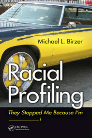 Racial Profiling (They Stopped Me Because I'm ------------!) - 9781032477527 by Michael L. Birzer, 9781032477527