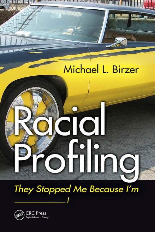 Racial Profiling (They Stopped Me Because I'm ------------!) - 9781032477527 by Michael L. Birzer, 9781032477527