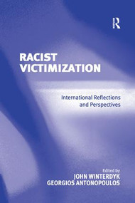 Racist Victimization (International Reflections and Perspectives) - 9781138267589 by Georgios Antonopoulos, John Winterdyk, 9781138267589